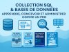 Collection SQL & Bases de Données – Apprendre, Concevoir et Administrer comme un Pro